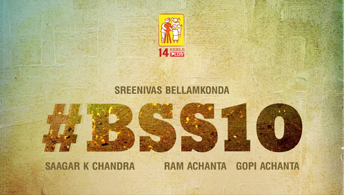 Sreenivas Bellamkonda, Saagar K Chandra, 14 Reels Plus #BSS10 Announced